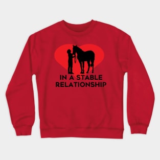In a Stable Relationship Crewneck Sweatshirt